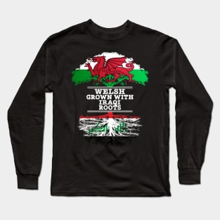 Welsh Grown With Iraqi Roots - Gift for Iraqi With Roots From Iraq Long Sleeve T-Shirt